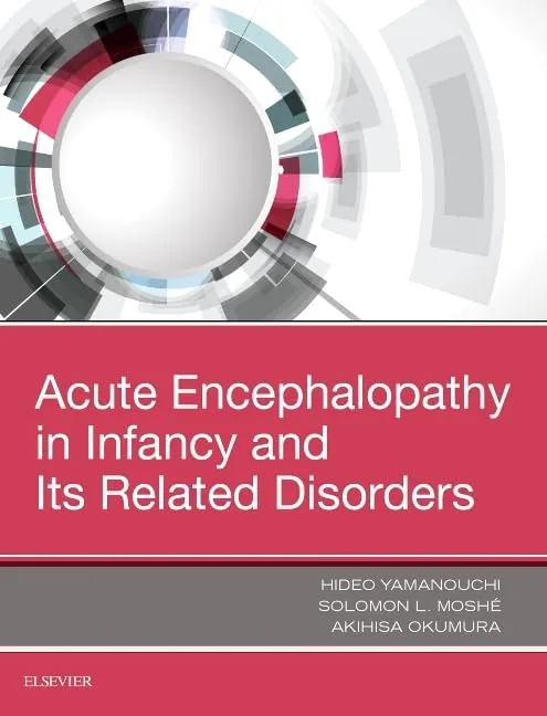 Acute Encephalopathy and Encephalitis in Infancy and Its Related Disorders | Hardcover
