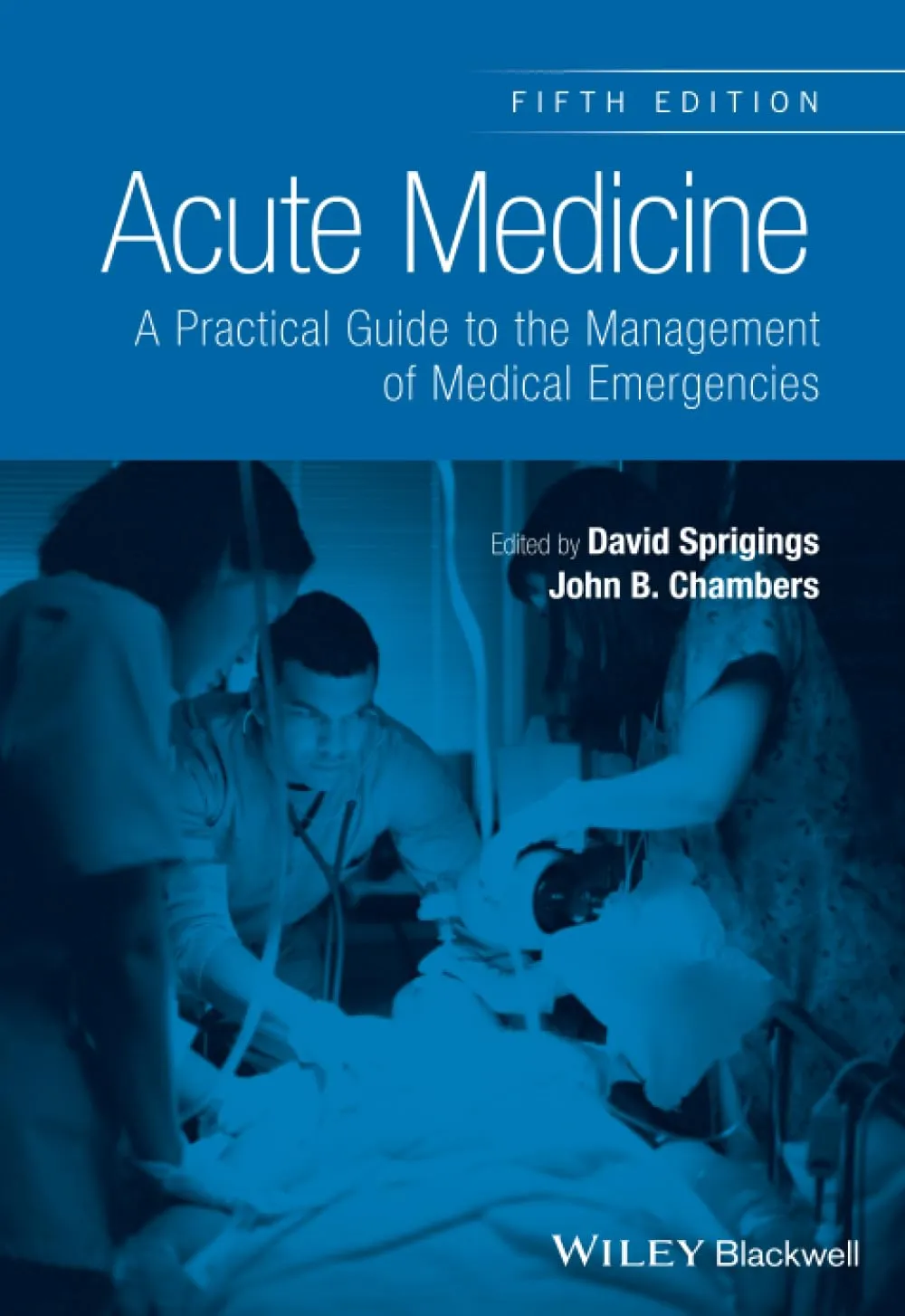 Acute Medicine A Practical Guide to the Management of Medical Emergencies | 5th Edition | Paperback