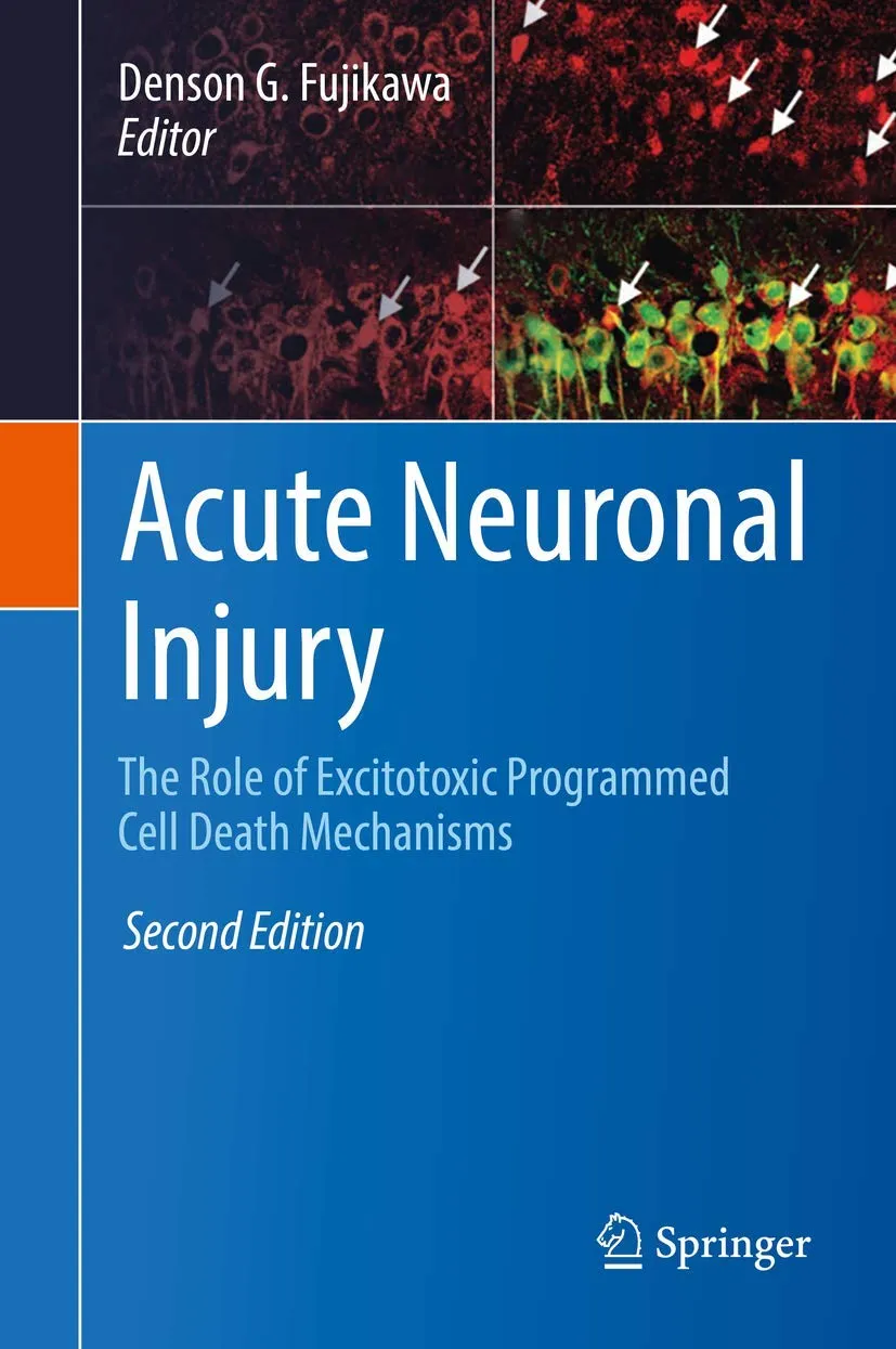 Acute Neuronal Injury The Role of Excitotoxic Programmed Cell Death Mechanisms | 2nd Edition | Hardcover