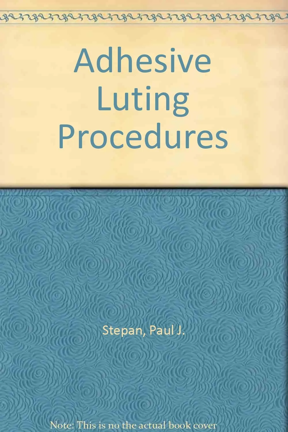 Adhesive Luting Procedures | Hardcover