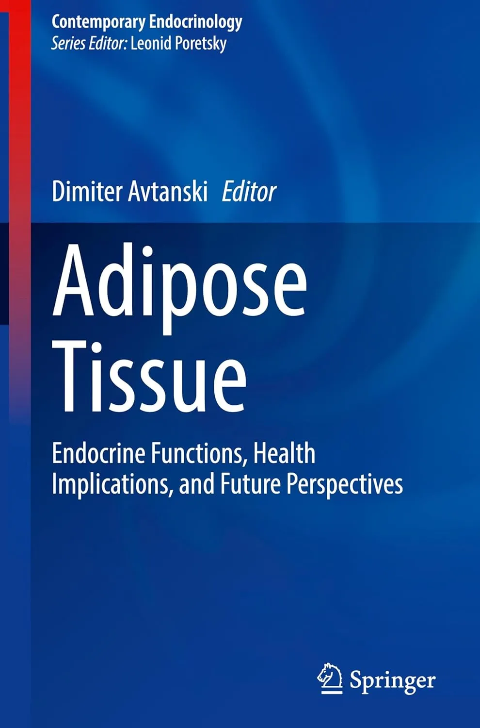 Adipose Tissue Endocrine Functions Health Implications And Future Perspectives | Hardcover