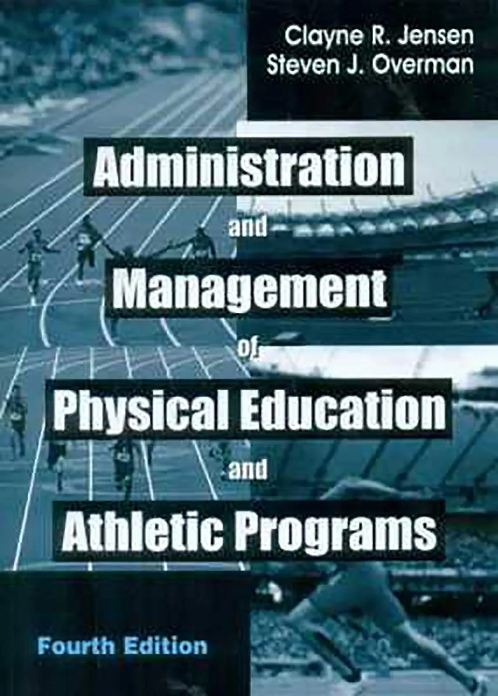 Administration and Management of Physical Education and Athletic Programs | 4th Edition