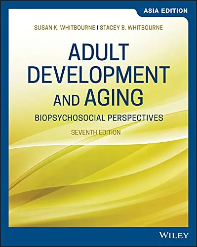 Adult Development And Aging Biopsychosocial Perspectives 7th Edition Asia Edition | Paperback
