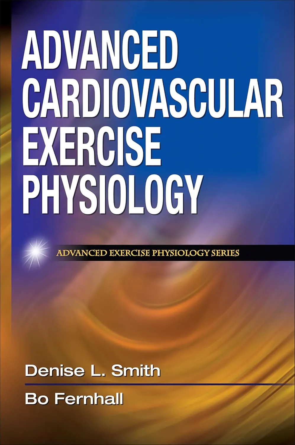 Advanced Cardiovascular Exercise Physiology | Hardcover