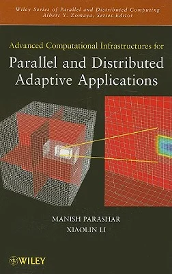Advanced Computational Infrastructures for Parallel and Distributed Adaptive Applications | Hardcover