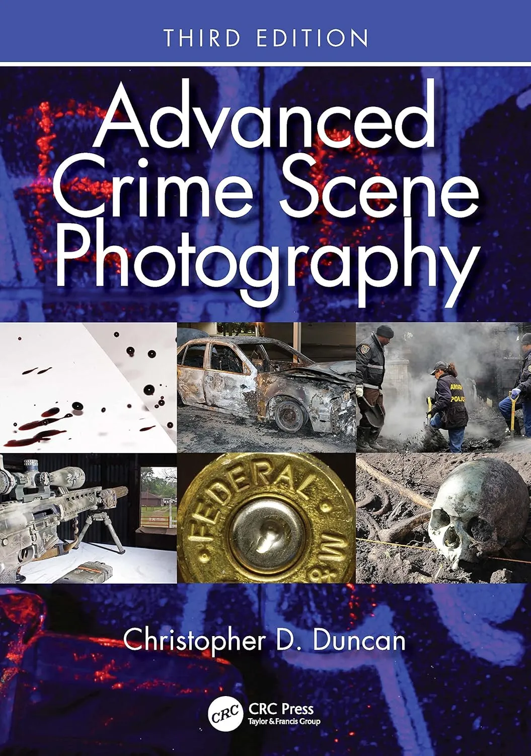 Advanced Crime Scene Photography | Third Edition | Paperback