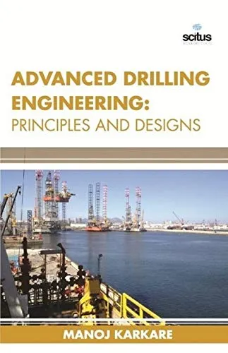 Advanced Drilling Engineering Principles and Designs | Hardcover