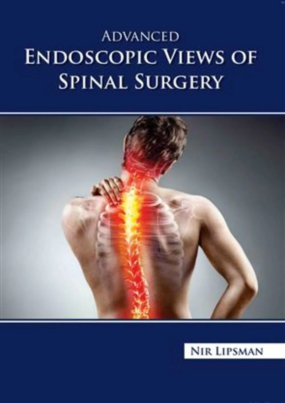Advanced Endoscopic Views Of Spinal Surgery | Hardcover
