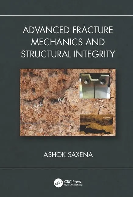 Advanced Fracture Mechanics and Structural Integrity | Hardcover