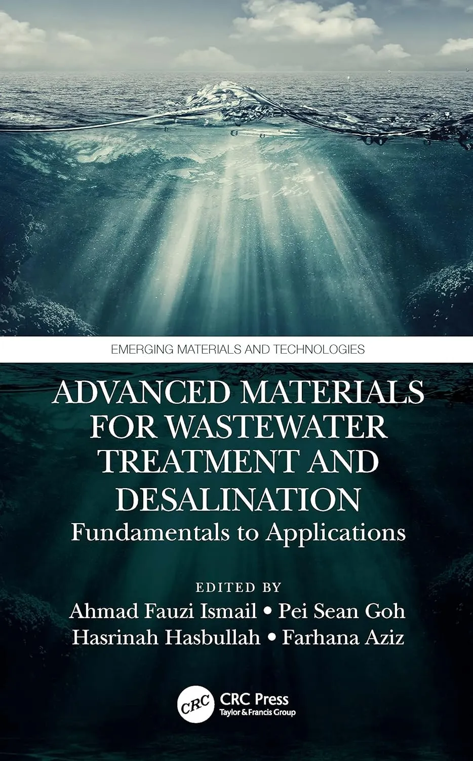 Advanced Materials For Wastewater Treatment And Desalination Fundamentals To Applications | Hardcover