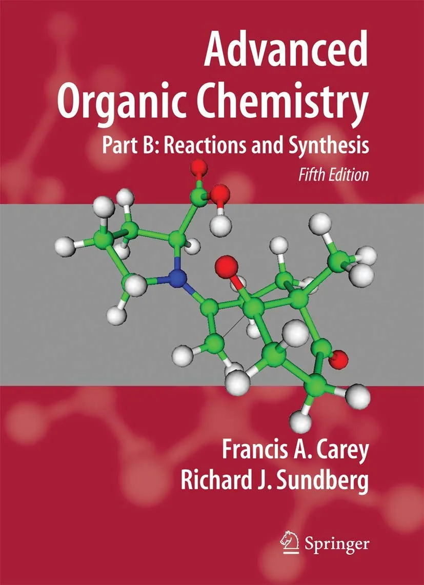 Advanced Organic Chemistry Part B Reactions And Synthesis 5th Edition | Paperback