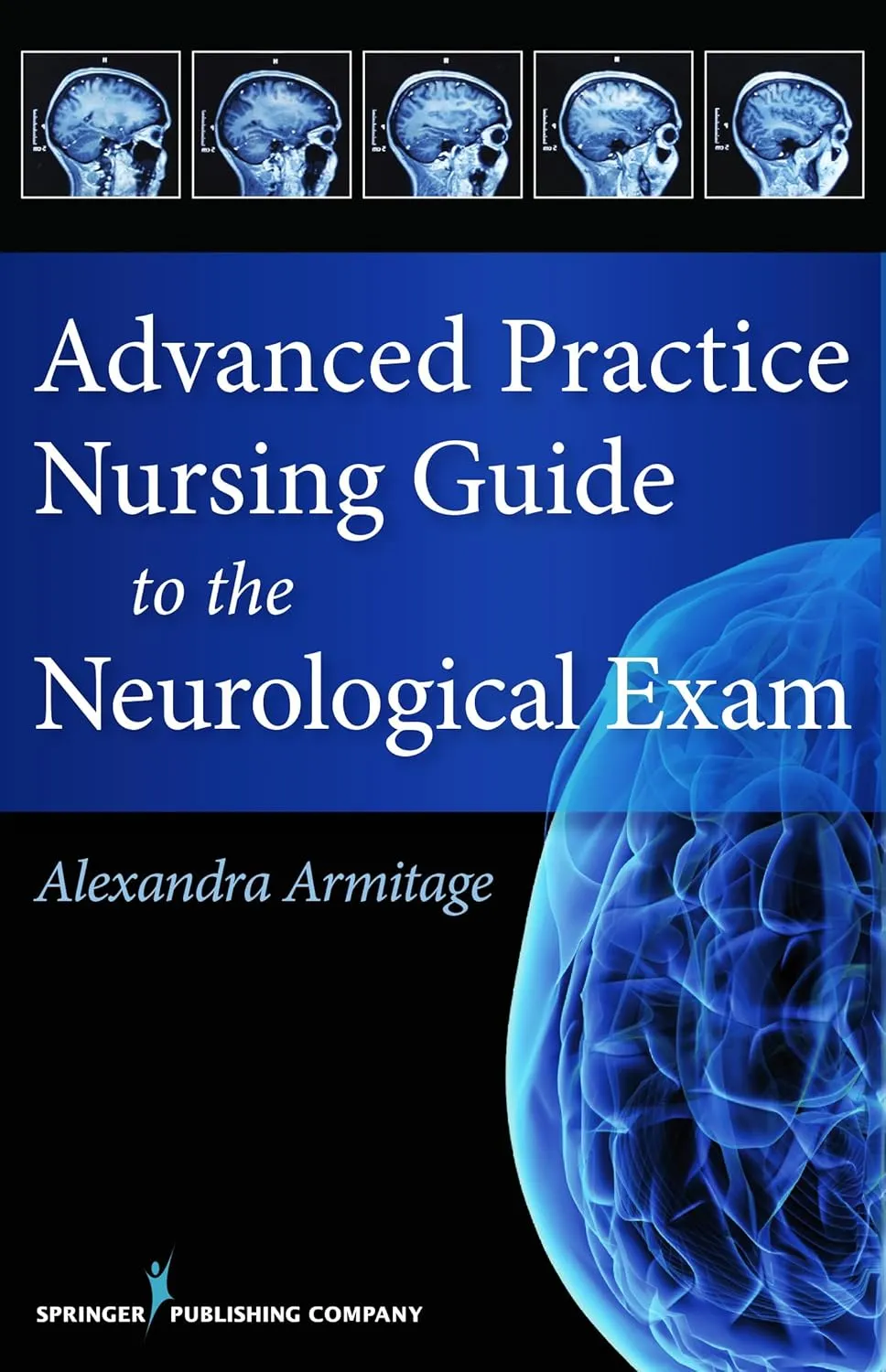 Advanced Practice Nursing Guide to the Neurological Exam | Paperback