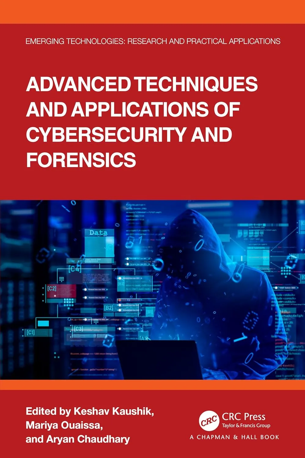 Advanced Techniques And Applications Of Cybersecurity And Forensics | Hardcover