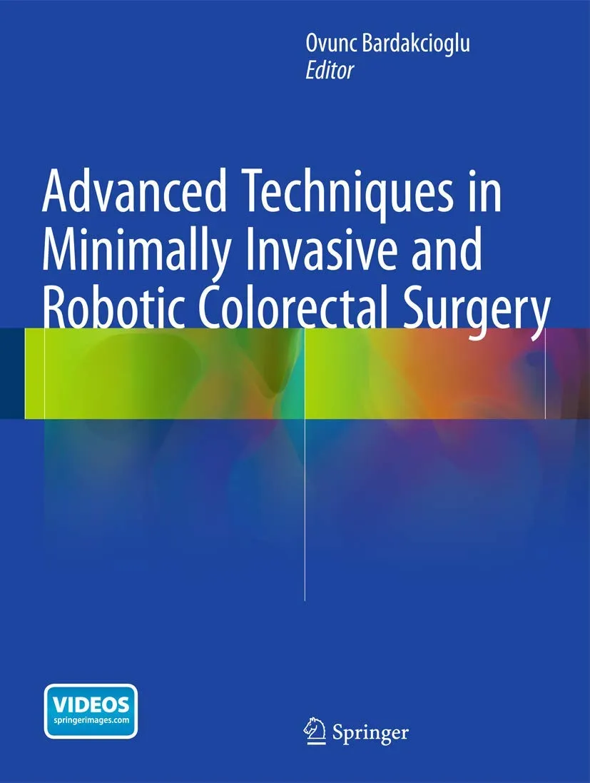 Advanced Techniques in Minimally Invasive and Robotic Colorectal Surgery | Hardcover