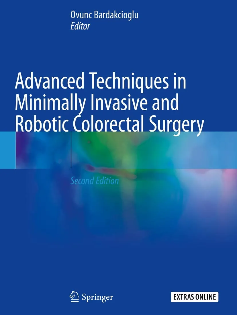 Advanced Techniques in Minimally Invasive And Robotic Colorectal Surgery | Paperback