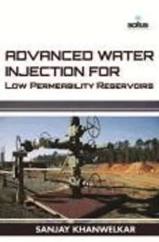 Advanced Water Injection for Low Permeability Reservoirs | Hardcover