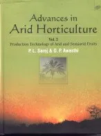 Advances in Arid Horticulture. Volume 2  Production Technology of Arid and Semiarid Fruits | Hardcover