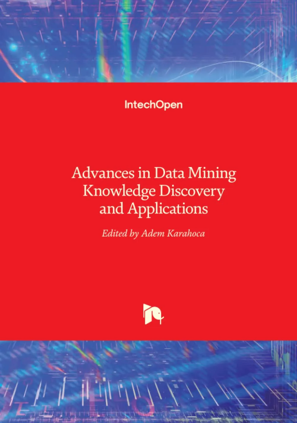 Advances in Data Mining Knowledge Discovery Ana Applications | Hardcover