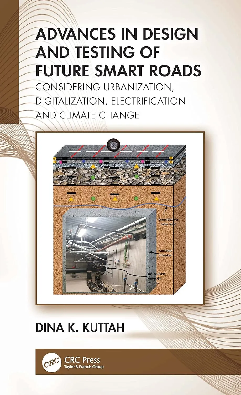 Advances In Design And Testing Of Future Smart Roads Considering Urbanization Digitalization Electrification And Climate Change | Hardcover