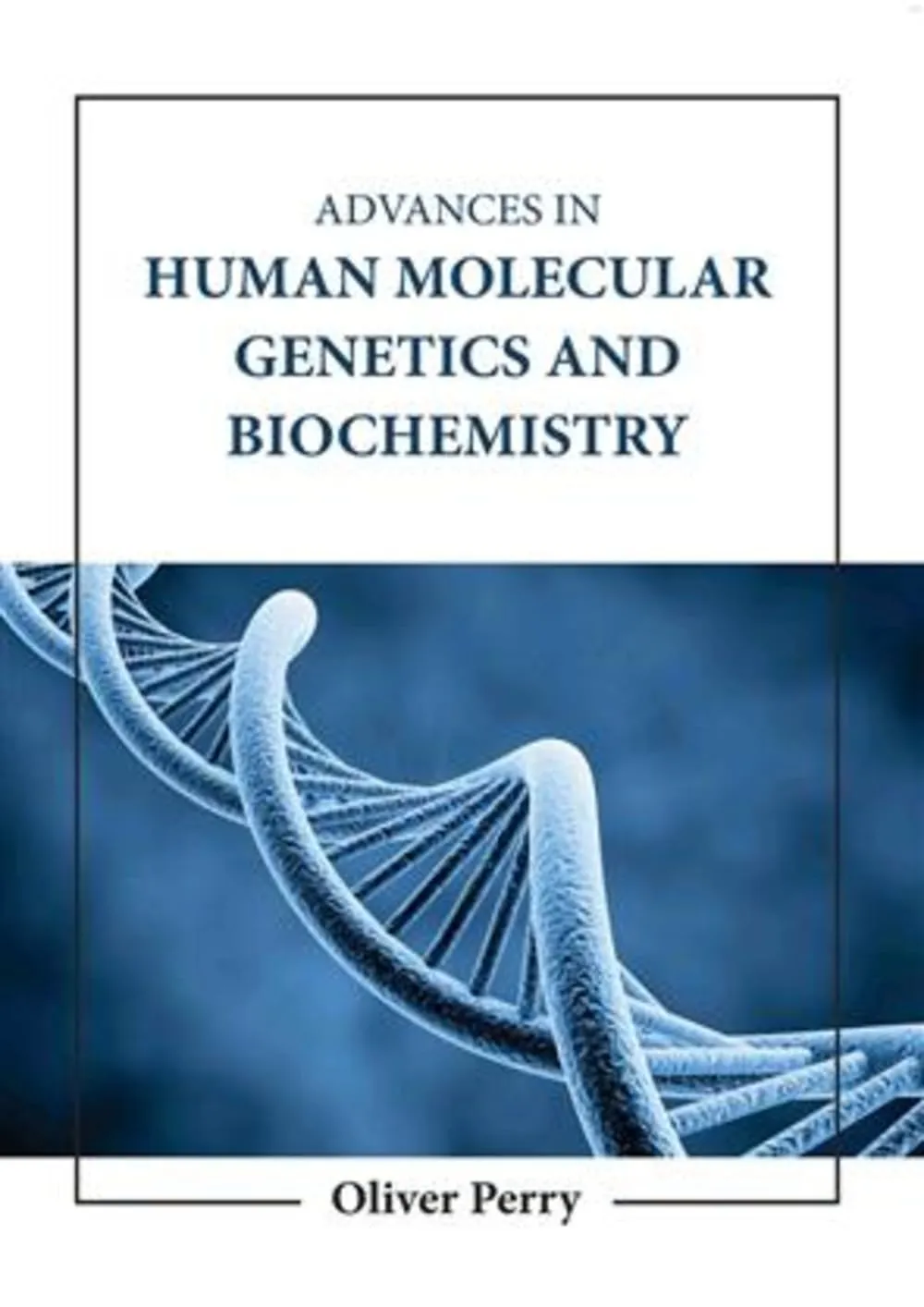 Advances In Human Molecular Genetics And Biochemistry | Hardcover