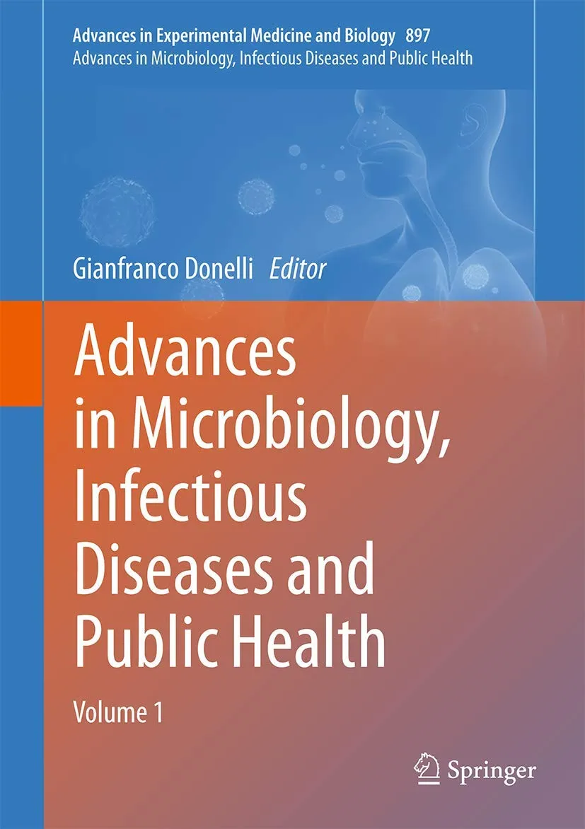 Advances in Microbiology | Infectious Diseases and Public Health | Volume 1 | Hardcover