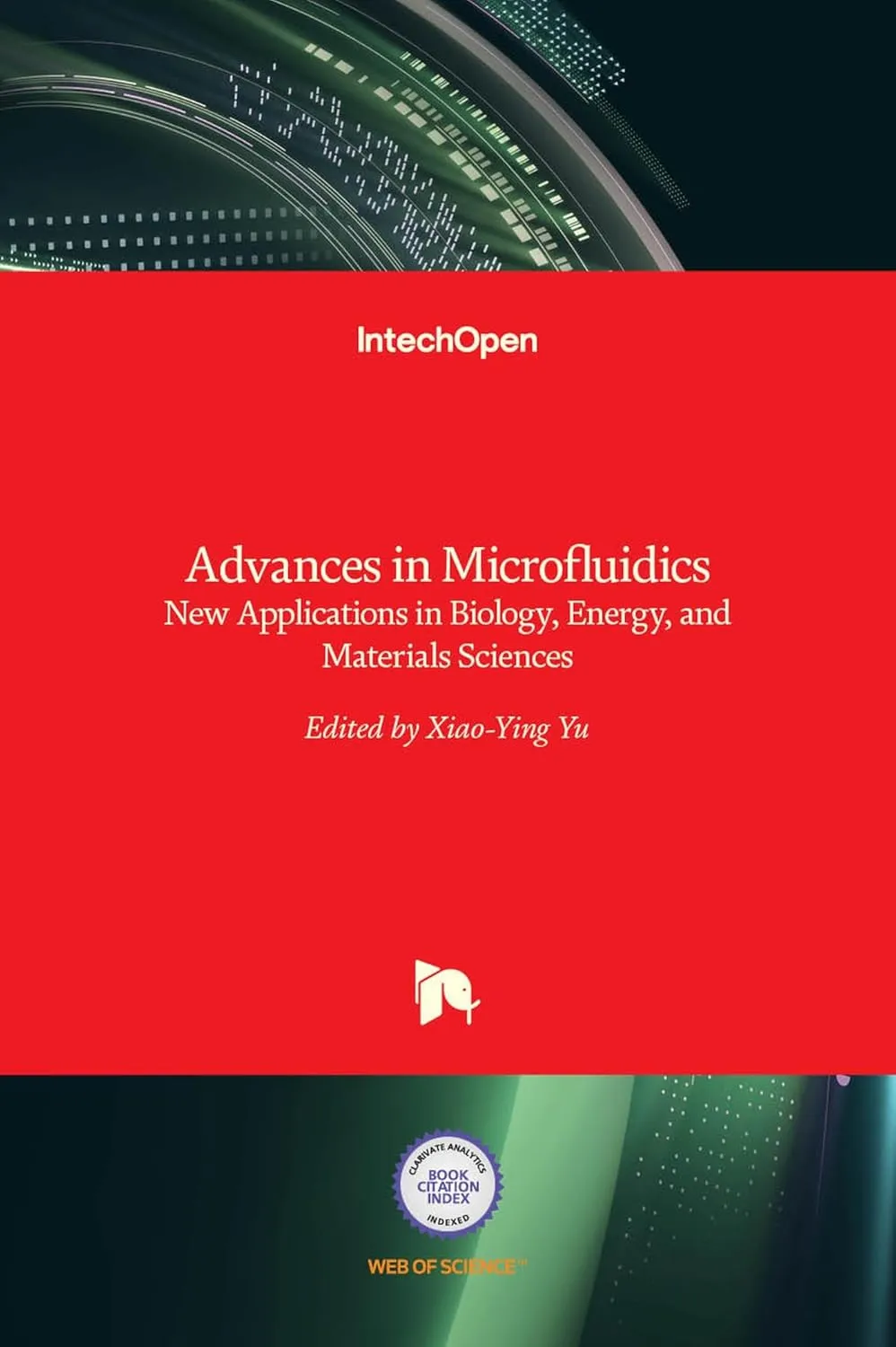 Advances in Microfluidics - New Applications in Biology | Energy | and Materials Sciences
