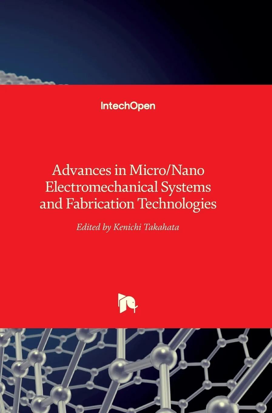 Advances in MicroNano Electromechanical Systems and Fabrication Technologies | Hardcover