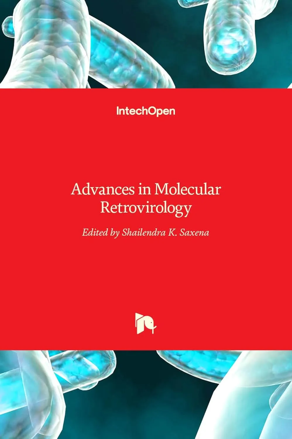 Advances in Molecular Retrovirology