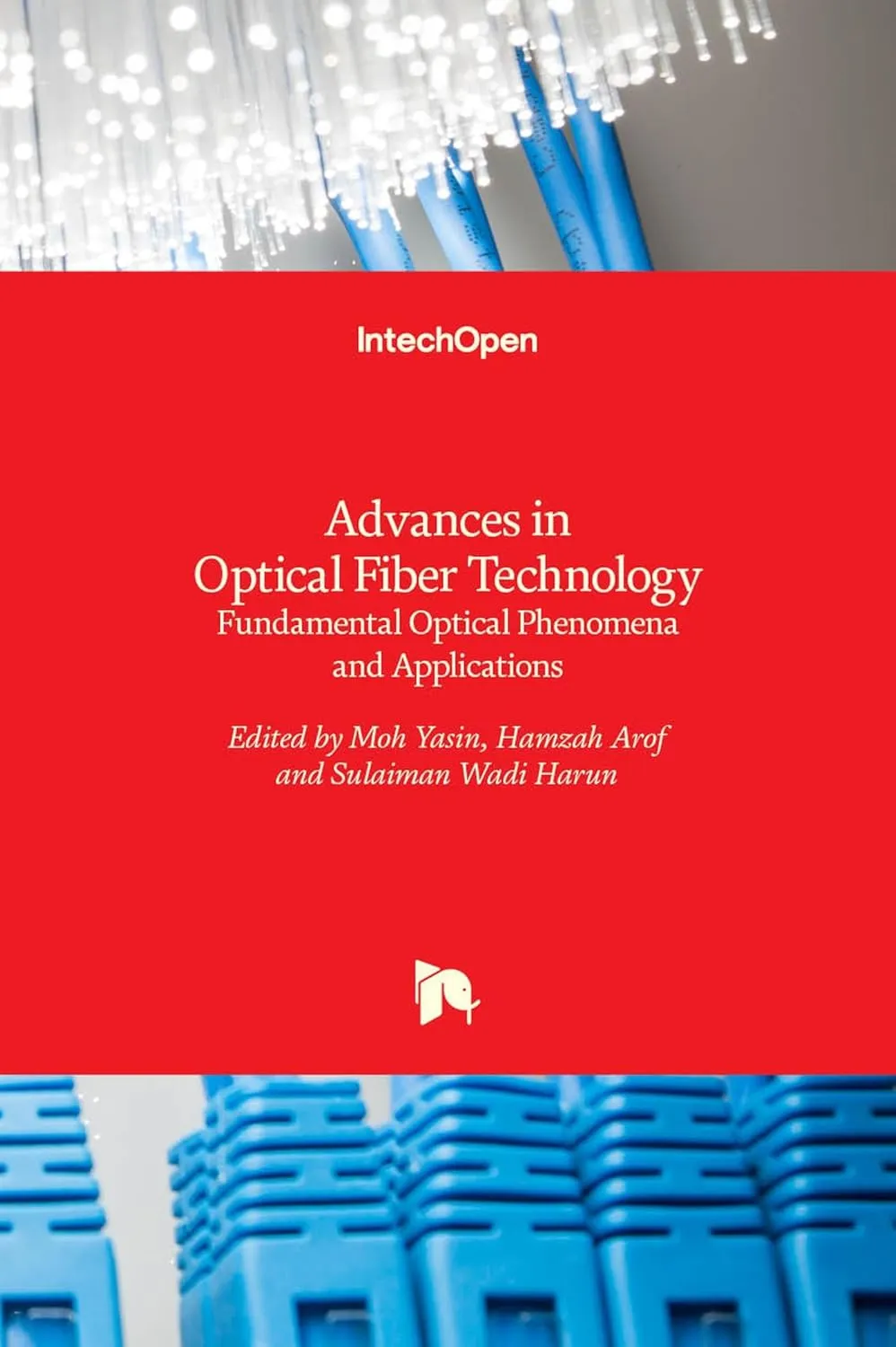 Advances In Optical Fiber Technology Fundamental Optical Phenomena and Applications | Hardcover