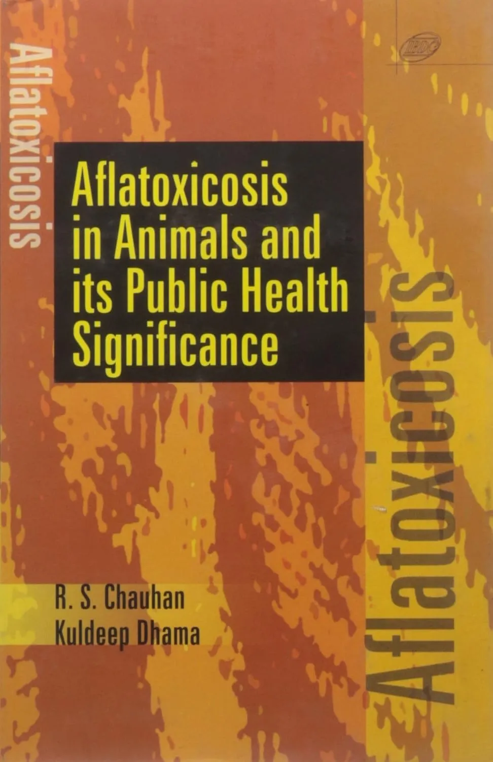 Aflatoxicosis In Animals and its Public Health Significance | Hardcover