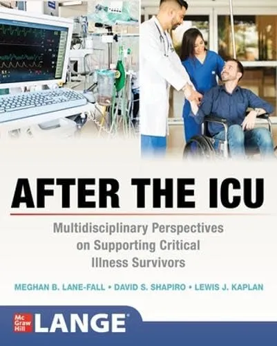 After The Icu Multidisciplinary Perspectives On Supporting Critical Illness Survivors | Paperback