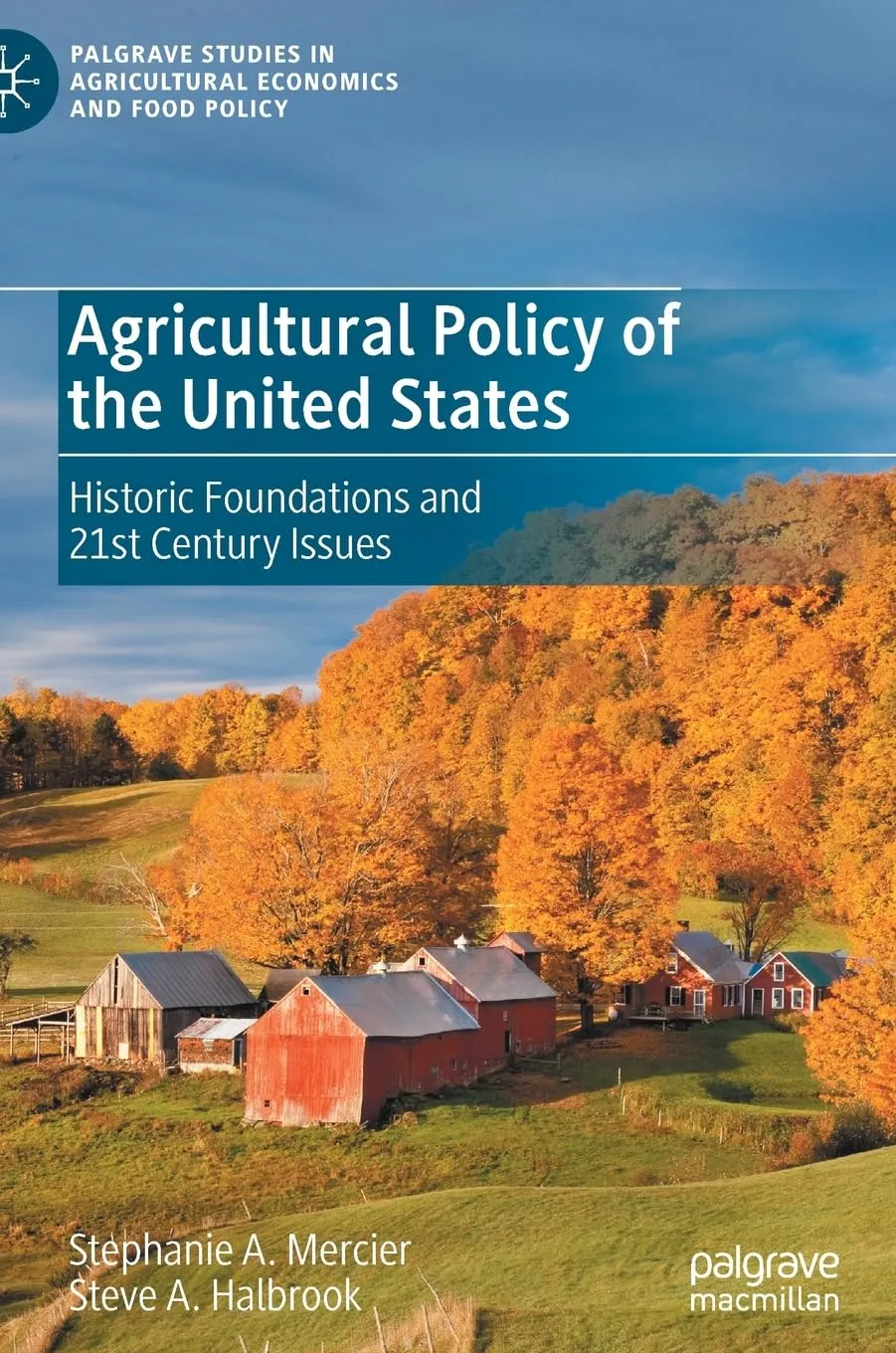 Agricultural Policy Of The United States Historic Foundations And 21St Century Issues | Hardcover