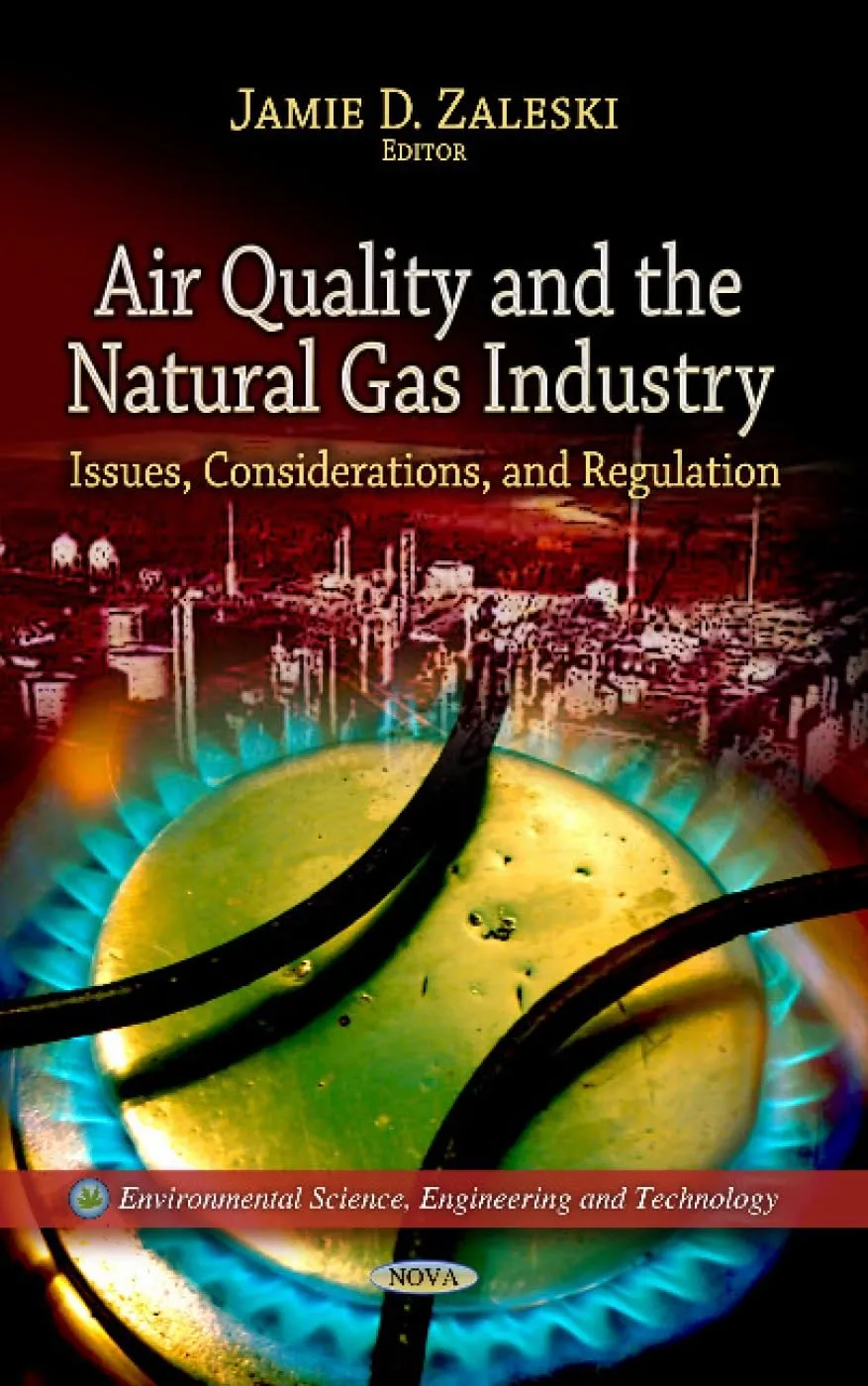 Air Quality and the Natural Gas Industry Issues | Considerations | and Regulation | Hardcover