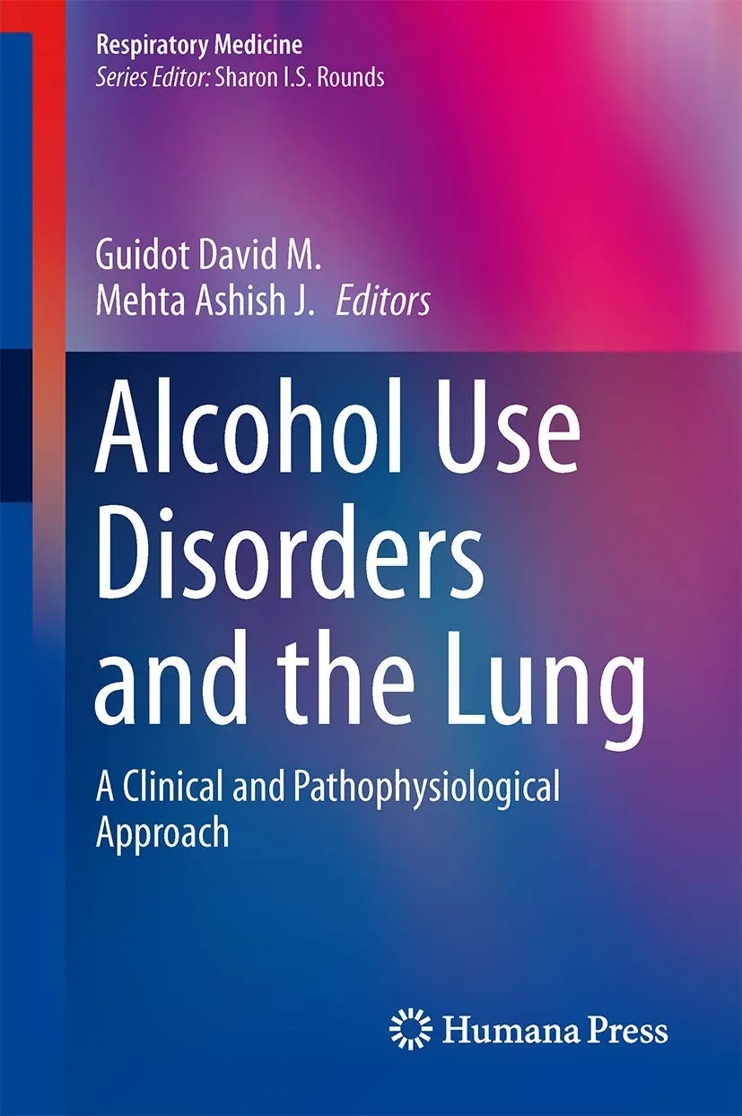 Alcohol Use Disorders and the Lung A Clinical and Pathophysiological Approach | Hardcover