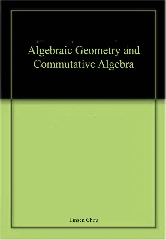 Algebraic Geometry and Commutative Algebra | Hardcover