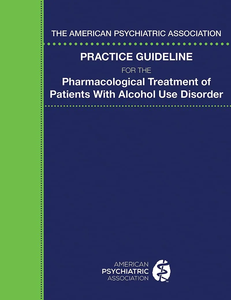 The American Psychiatric Association Practice Guideline For The Pharmacological Treatment Of Patients With Alcohol Use Disorder | Paperback