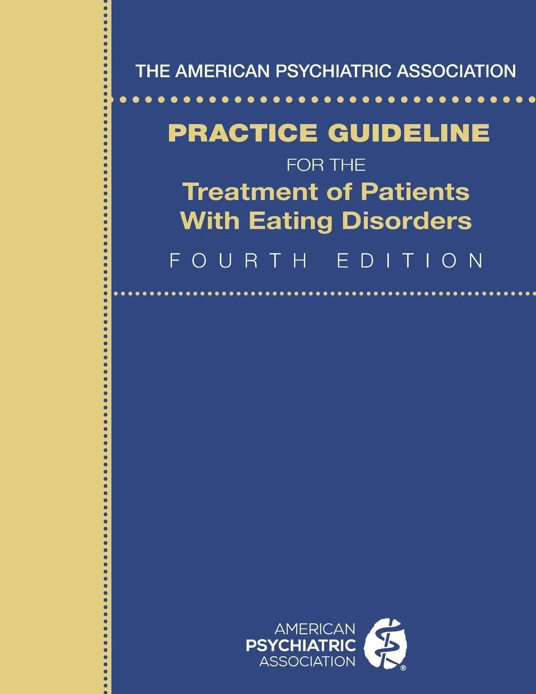 The American Psychiatric Association Practice Guideline For The Treatment Of Patients With Eating Disorders | 4th Edition | Paperback