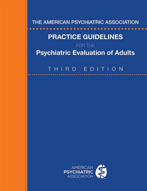 The American Psychiatric Association Practice Guidelines for the Psychiatric Evaluation of Adults | Third Edition | Paperback