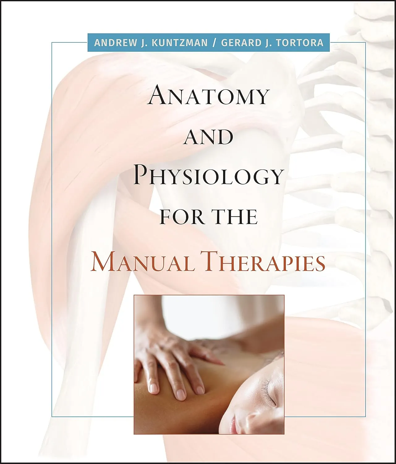 Anatomy and Physiology for the Manual Therapies | With CD | Hardcover