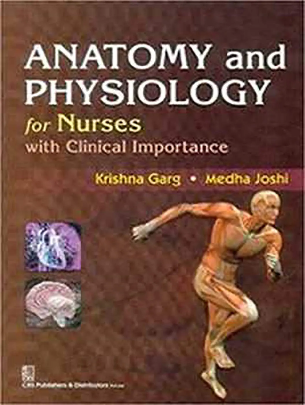 Anatomy and Physiology for Nurses With Clinical Importance | Paperback