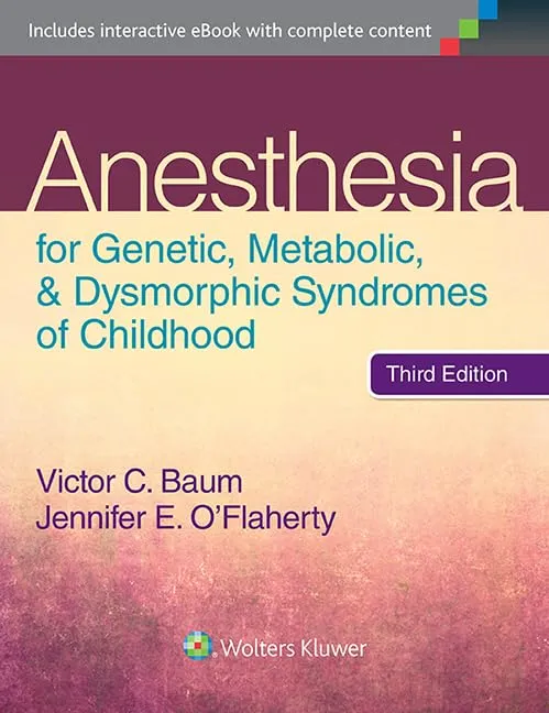 Anesthesia for Genetic | Metabolic | and Dysmorphic Syndromes of Childhood | Third Edition | Hardcover