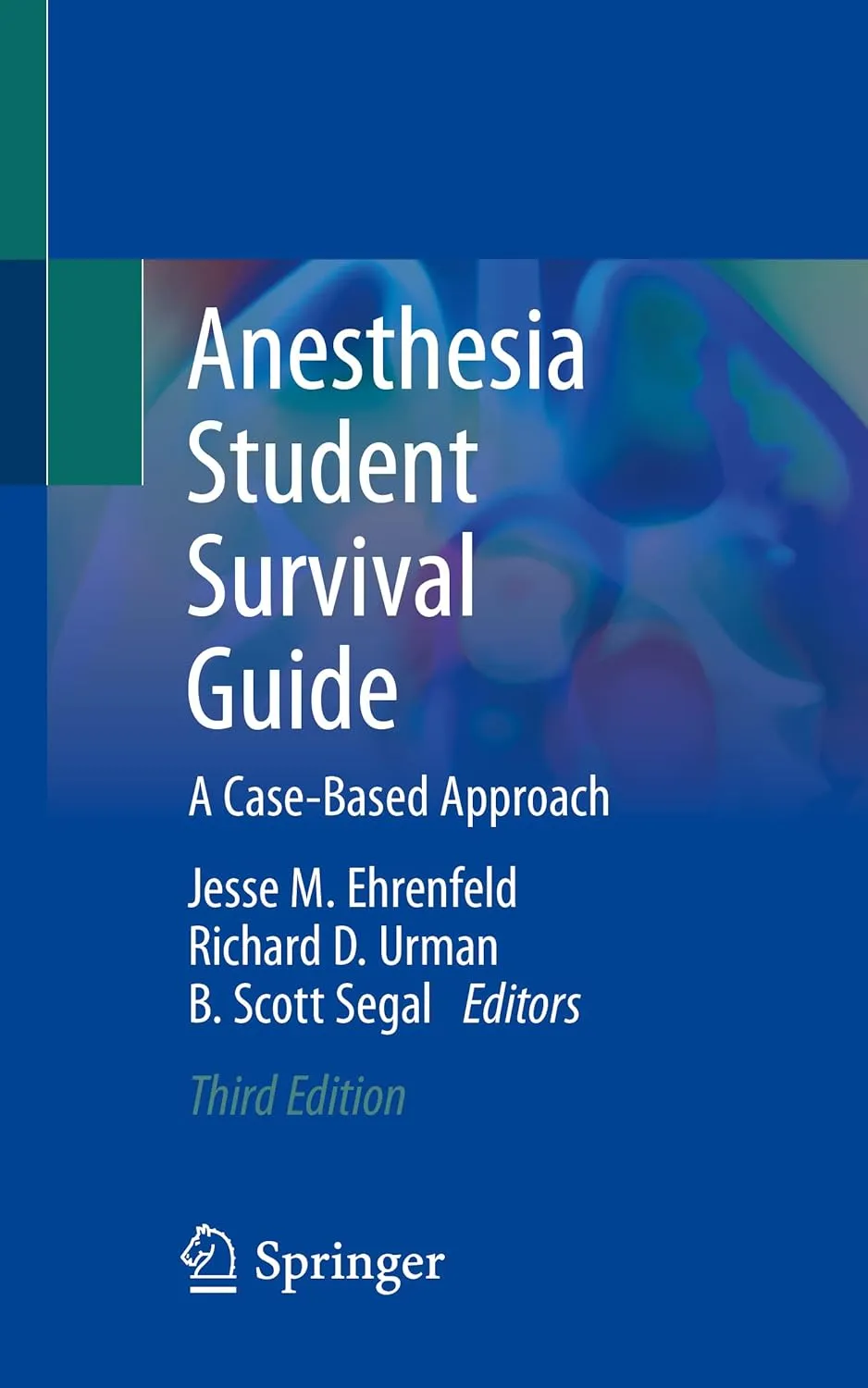Anesthesia Student Survival Guide A Case Based Approach Third Edition | Paperback