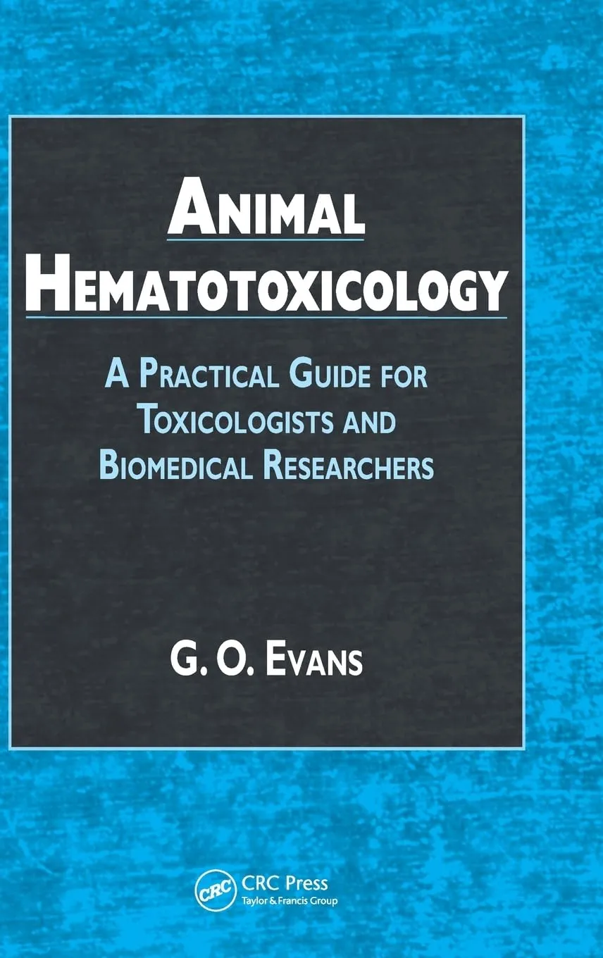 Animal Hematotoxicology A Practical Guide for Toxicologists and Biomedical Researchers | Hardcover