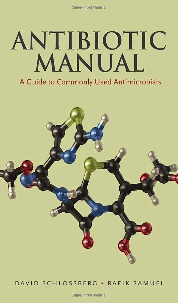 Antibiotic Manual A Guide to Commonly Used Antimicrobials