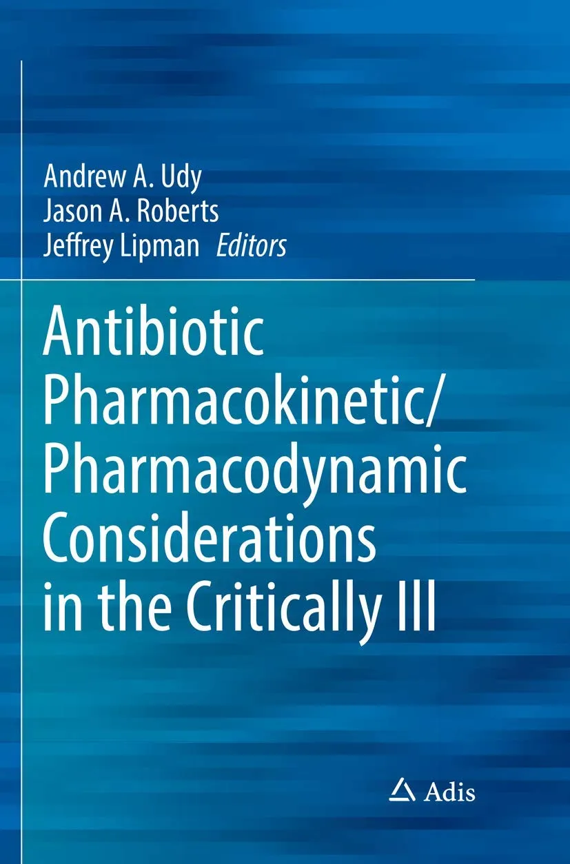 Antibiotic Pharmacokinetic Pharmacodynamic Considerations In The Critically Iii | Paperback