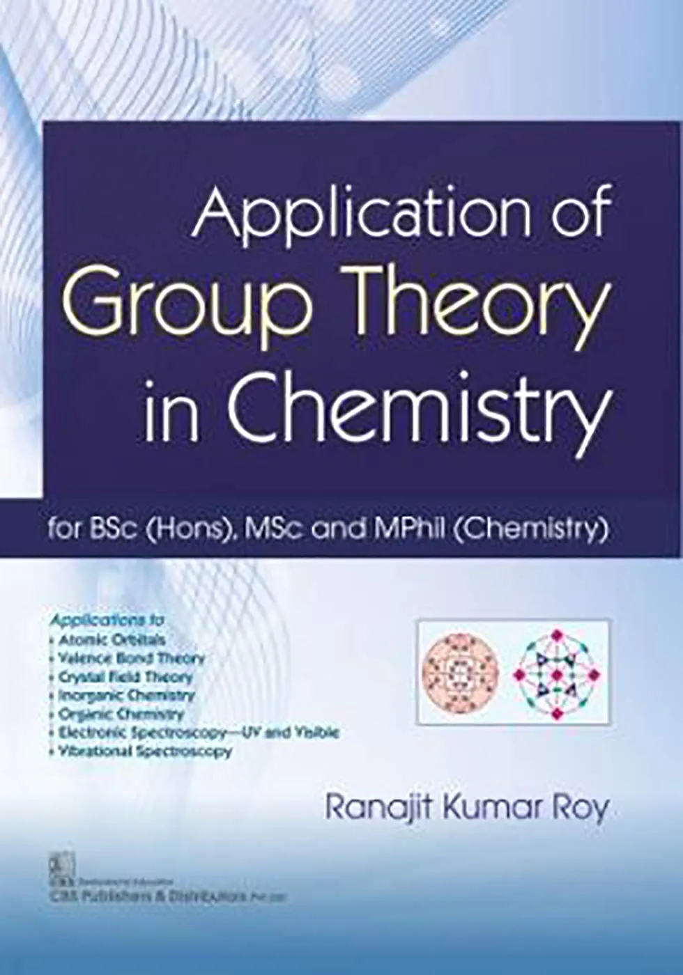 Application of Group Theory in Chemistry for BSc (Hons) | MSc and Mphil (Chemistry) | Paperback