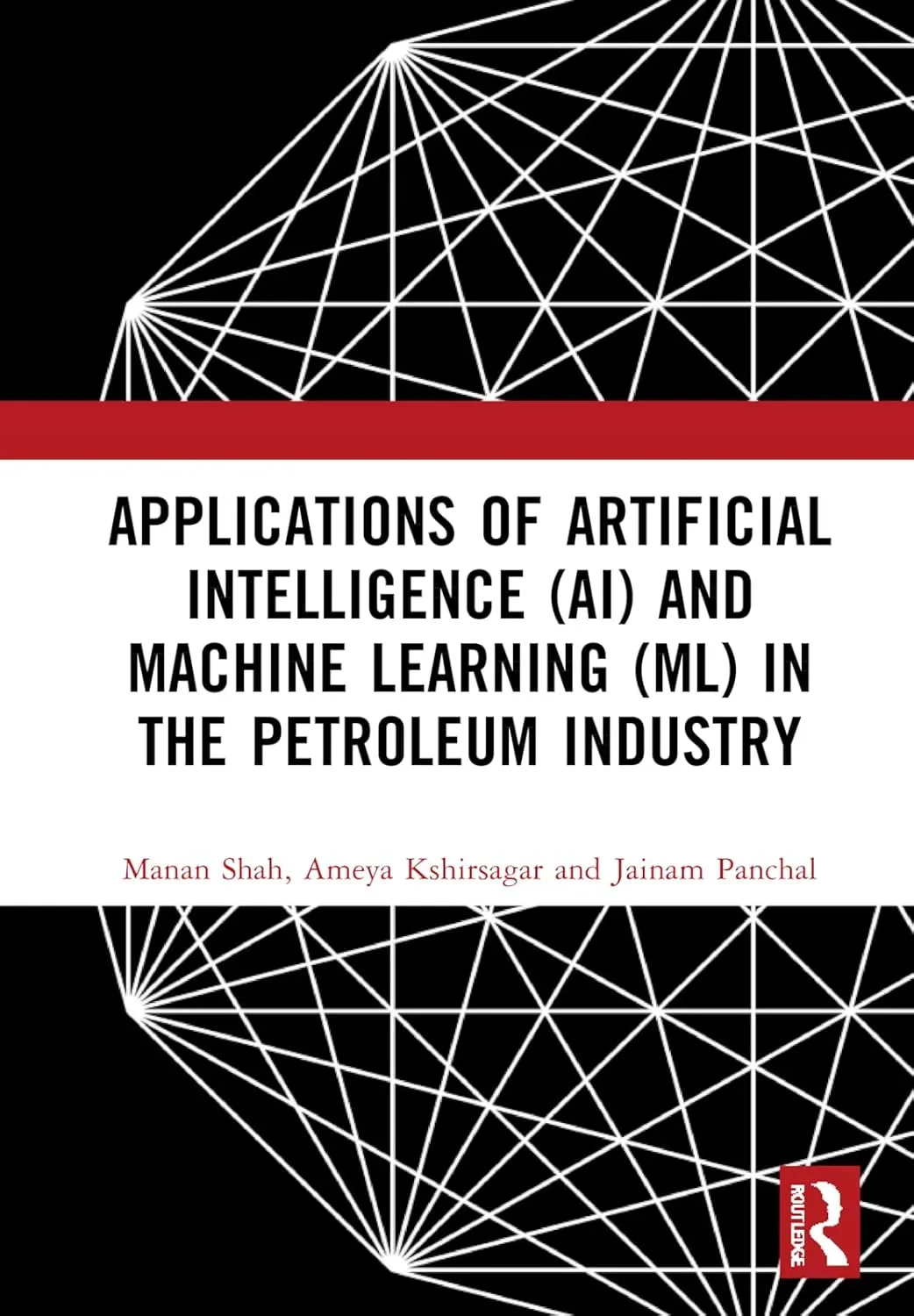 Applications Of Artificial Intelligence And Machine Learning In The Petroleum Industry | Hardcover