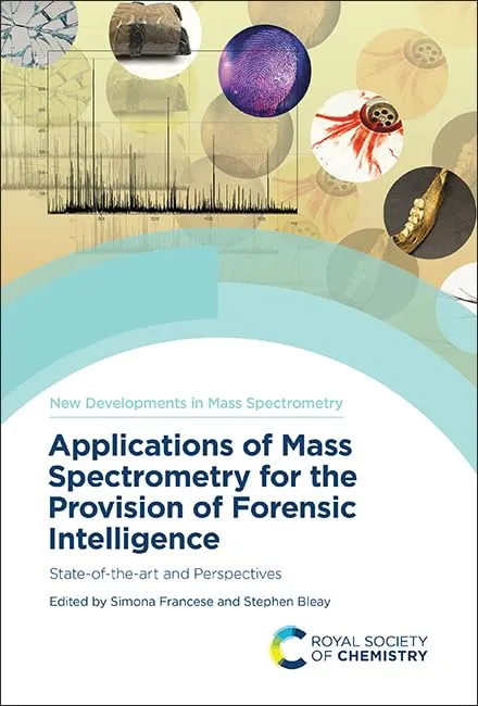Applications Of Mass Spectrometry For The Provision Of Forensic Intelligence State Of The Art And Perspectives Volume 14 | Hardcover