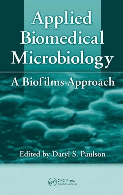 Applied Biomedical Microbiology A Biofilms Approach | Hardcover
