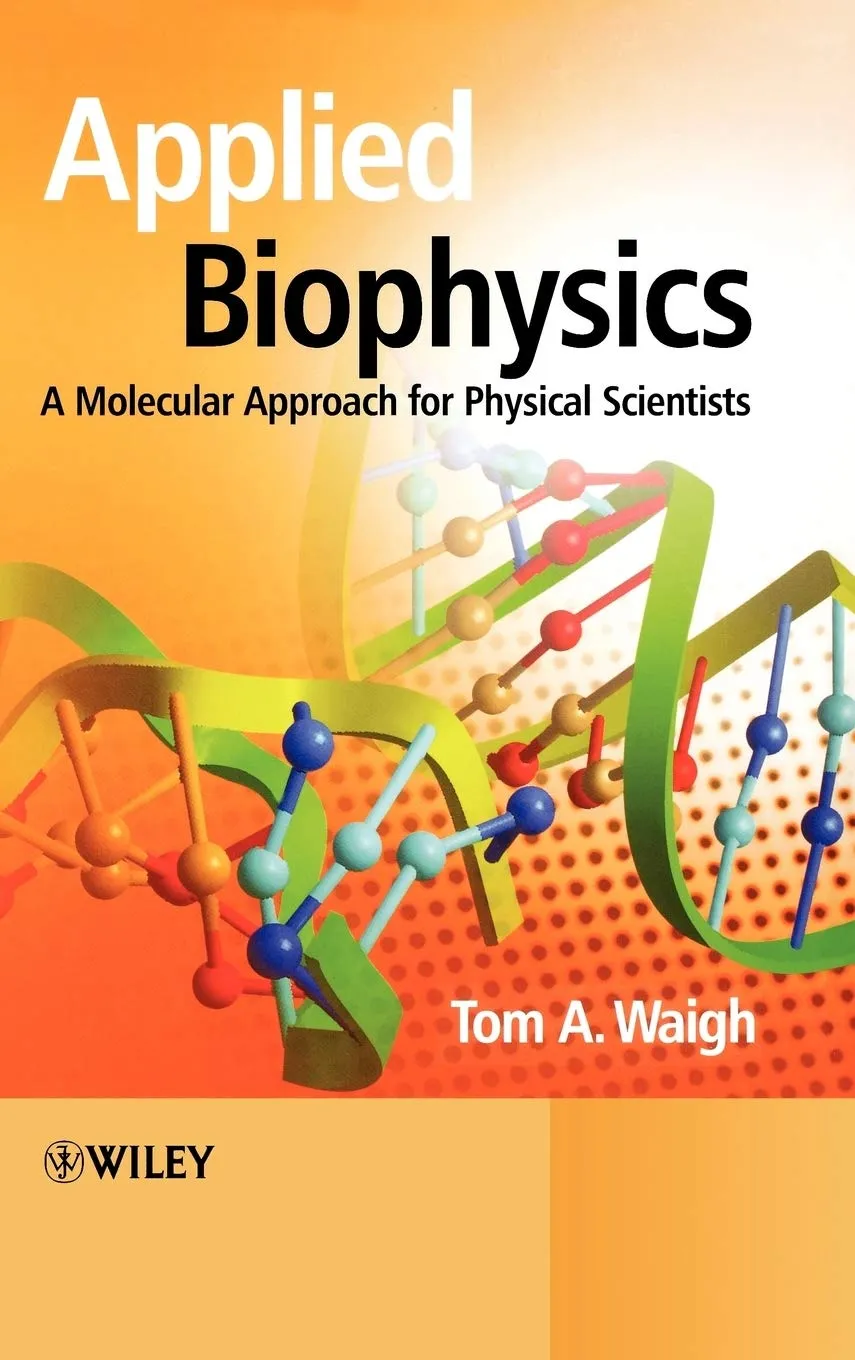 Applied Biophysics A Molecular Approach for Physical Scientists | Hardcover